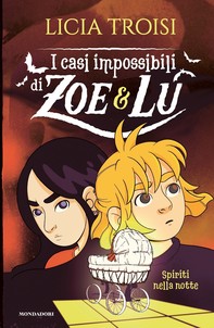 I casi impossibili di Zoe & Lu. Spiriti nella notte - Librerie.coop