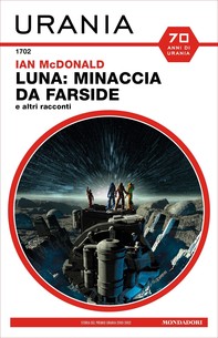 Luna: minaccia da Farside e altri racconti (Urania) - Librerie.coop