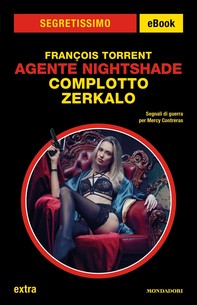 Agente Nightshade. Complotto Zerkalo (Segretissimo) - Librerie.coop
