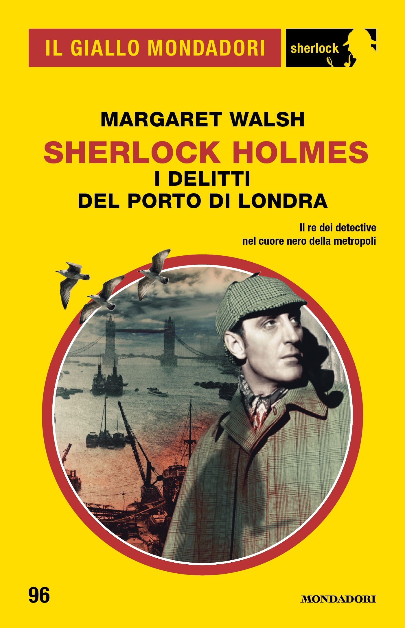 Sherlock Holmes. I delitti del porto di Londra (Il Giallo Mondadori Sherlock) - Librerie.coop