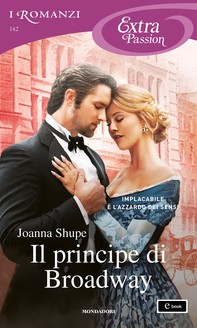 Il principe di Broadway (I Romanzi Extra Passion) - Librerie.coop