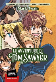 Manga Classici. Le avventure di Tom Sawyer - Librerie.coop