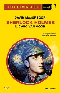 Sherlock Holmes. Il caso Van Gogh (Il Giallo Mondadori Sherlock) - Librerie.coop