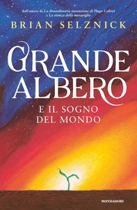 Grande Albero e il sogno del mondo - Librerie.coop