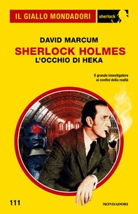 Sherlock Holmes. L'Occhio di Heka (Il Giallo Mondadori Sherlock) - Librerie.coop