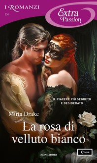 La rosa di velluto bianco (I Romanzi Extra Passion) - Librerie.coop