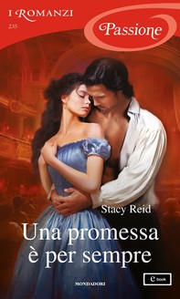 Una promessa è per sempre (I Romanzi Passione) - Librerie.coop