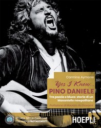 Yes I know… Pino Daniele - Librerie.coop