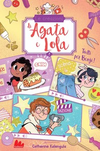 Le creazioni di Agata e Lola. Tutti per Benji! - Librerie.coop