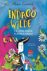 Indaco Wilde e le strane creature di Jellybean Crescent - Librerie.coop