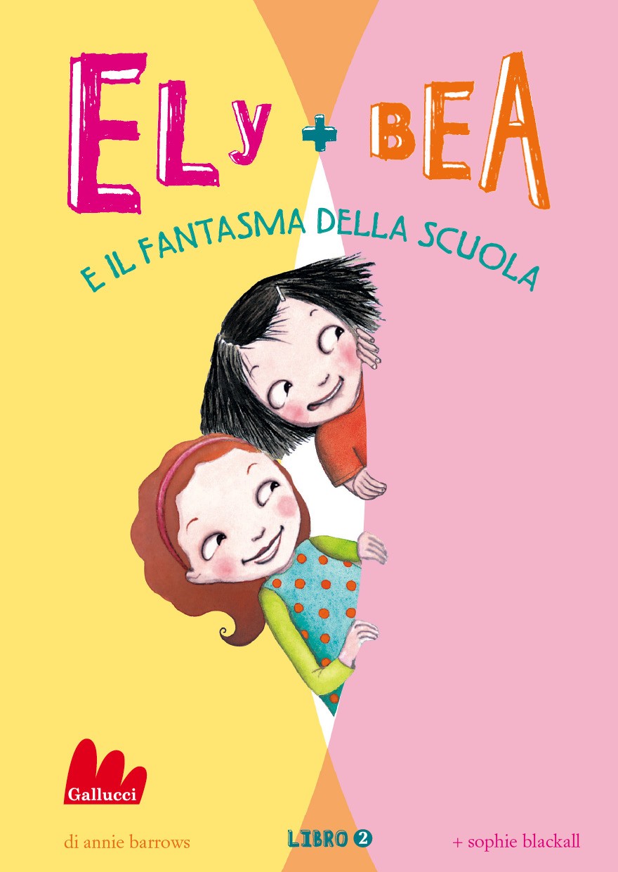 Ely + Bea 2 Il fantasma della scuola - Librerie.coop