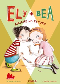 Ely + Bea 3 Amiche da record - Librerie.coop
