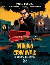 Milano Criminale – Il solista del mitra - Librerie.coop
