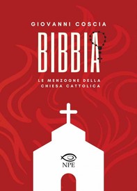 Bibbia: le menzogne della chiesa cattolica - Librerie.coop