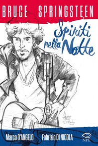 Bruce Springsteen - Spiriti nella Notte - Librerie.coop