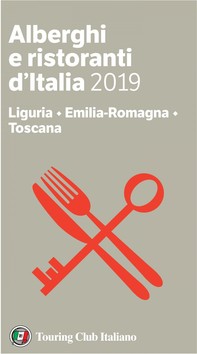 Liguria, Emilia-Romagna, Toscana - Alberghi e Ristoranti d'Italia 2019 - Librerie.coop