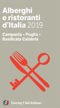Campania, Puglia, Basilicata Calabria - Alberghi e Ristoranti d'Italia 2019 - Librerie.coop