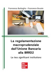La regolamentazione macroprudenziale dall’Unione Bancaria alla BRRD2 - Librerie.coop