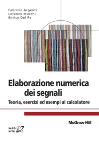 Elaborazione numerica dei segnali - Teoria, esercizi ed esempi al calcolatore - Librerie.coop