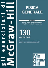 Fisica Generale - Meccanica - 130 esercizi risolti - Librerie.coop