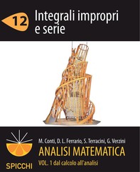Analisi matematica I.12 Integrali impropri e serie (PDF - Spicchi) - Librerie.coop