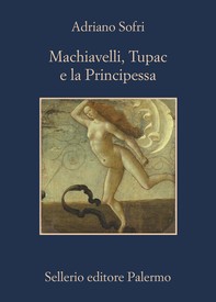 Machiavelli, Tupac e la Principessa - Librerie.coop