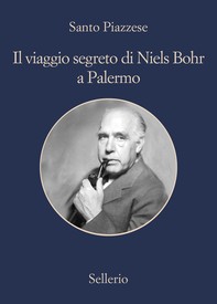 Il viaggio segreto di Niels Bohr a Palermo - Librerie.coop