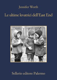 Le ultime levatrici dell'East End - Librerie.coop