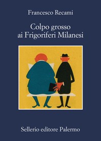 Colpo grosso ai Frigoriferi Milanesi - Librerie.coop