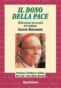 Il dono della pace. Riflessioni personali del cardinale Joseph Bernardin - Librerie.coop