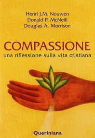 Compassione. Una riflessione sulla vita cristiana - Librerie.coop