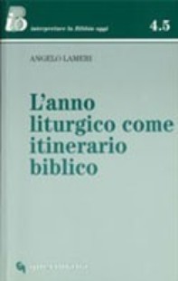 L' anno liturgico come itinerario biblico - Librerie.coop