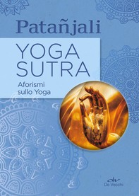 Yoga sutra. Aforismi sullo Yoga - Librerie.coop