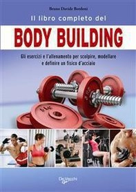 Il libro completo del body building - Librerie.coop