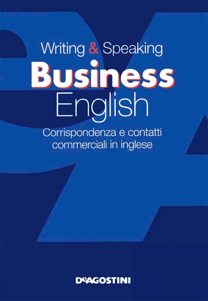 Writing & speaking business english. Corrispondenza e contatti commerciali in inglese - Librerie.coop