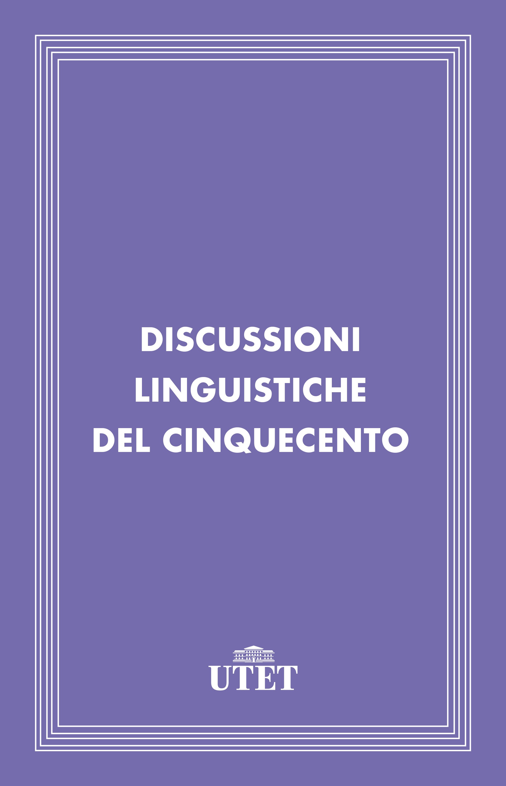 Discussioni linguistiche del Cinquecento - Librerie.coop
