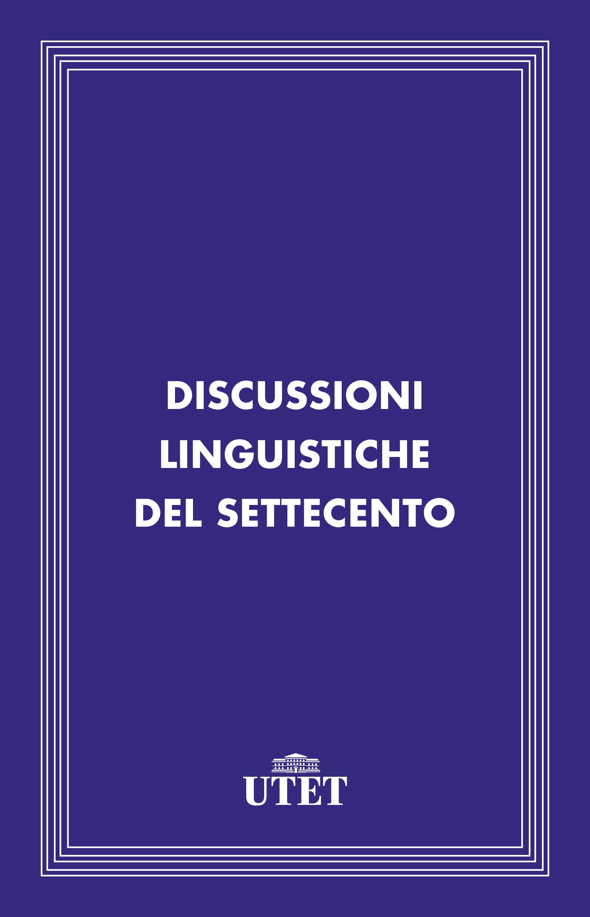 Discussioni linguistiche del Settecento - Librerie.coop