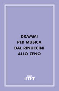 Drammi per musica dal Rinuccini allo Zeno - Librerie.coop