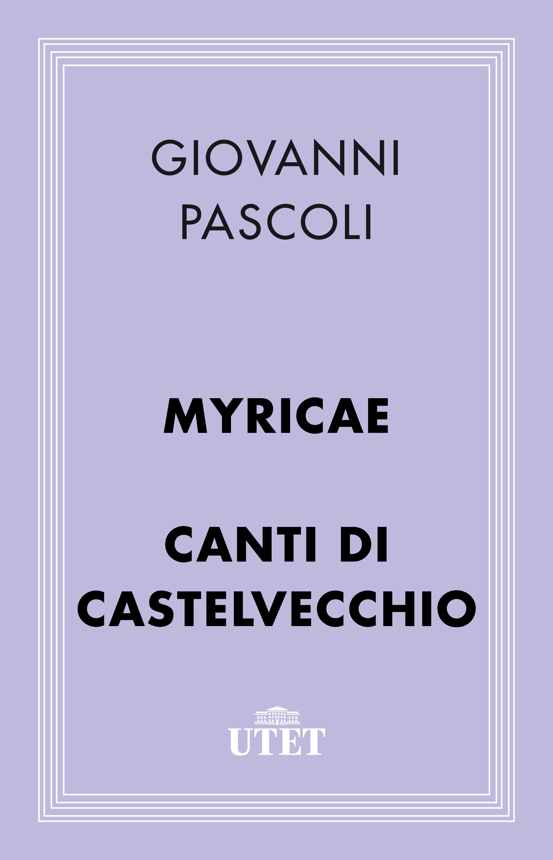 Myricae e Canti di Castelvecchio - Librerie.coop