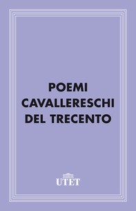 Poemi cavallereschi del Trecento - Librerie.coop