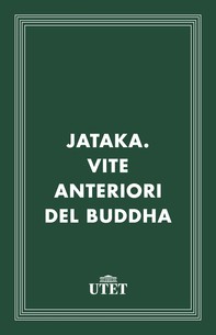 Jataka. Vite anteriori del Buddha - Librerie.coop