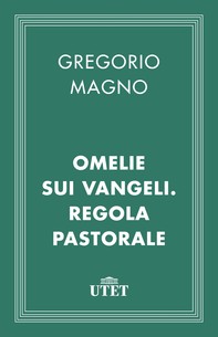 Omelie sui Vangeli. Regola pastorale - Librerie.coop