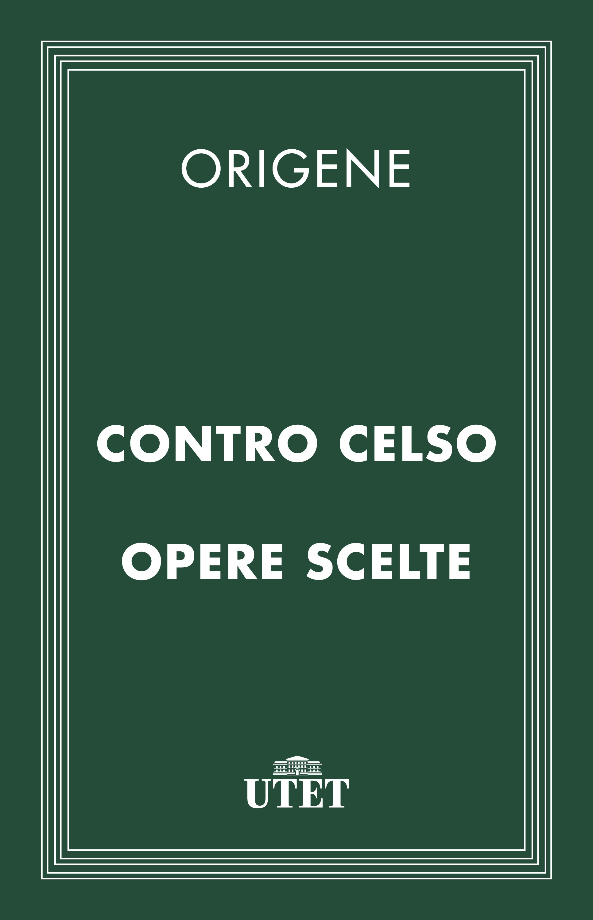 Contro Celso/Opere scelte - Librerie.coop