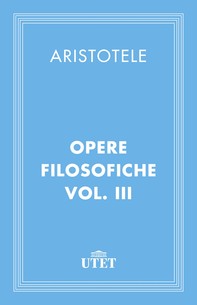 Opere filosofiche/Vol. III - Librerie.coop