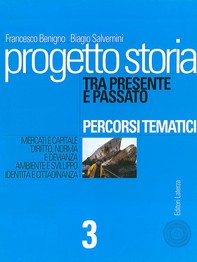 Progetto storia – Percorsi tematici. Tra presente e passato. vol. 3 - Librerie.coop