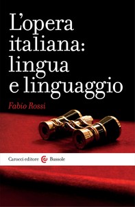 L'opera italiana: lingua e linguaggio - Librerie.coop