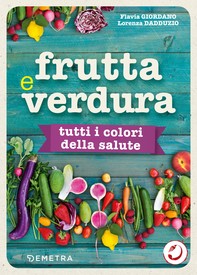 Frutta e verdura. Tutti i colori della salute - Librerie.coop