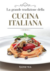 La grande tradizione della cucina italiana - Librerie.coop