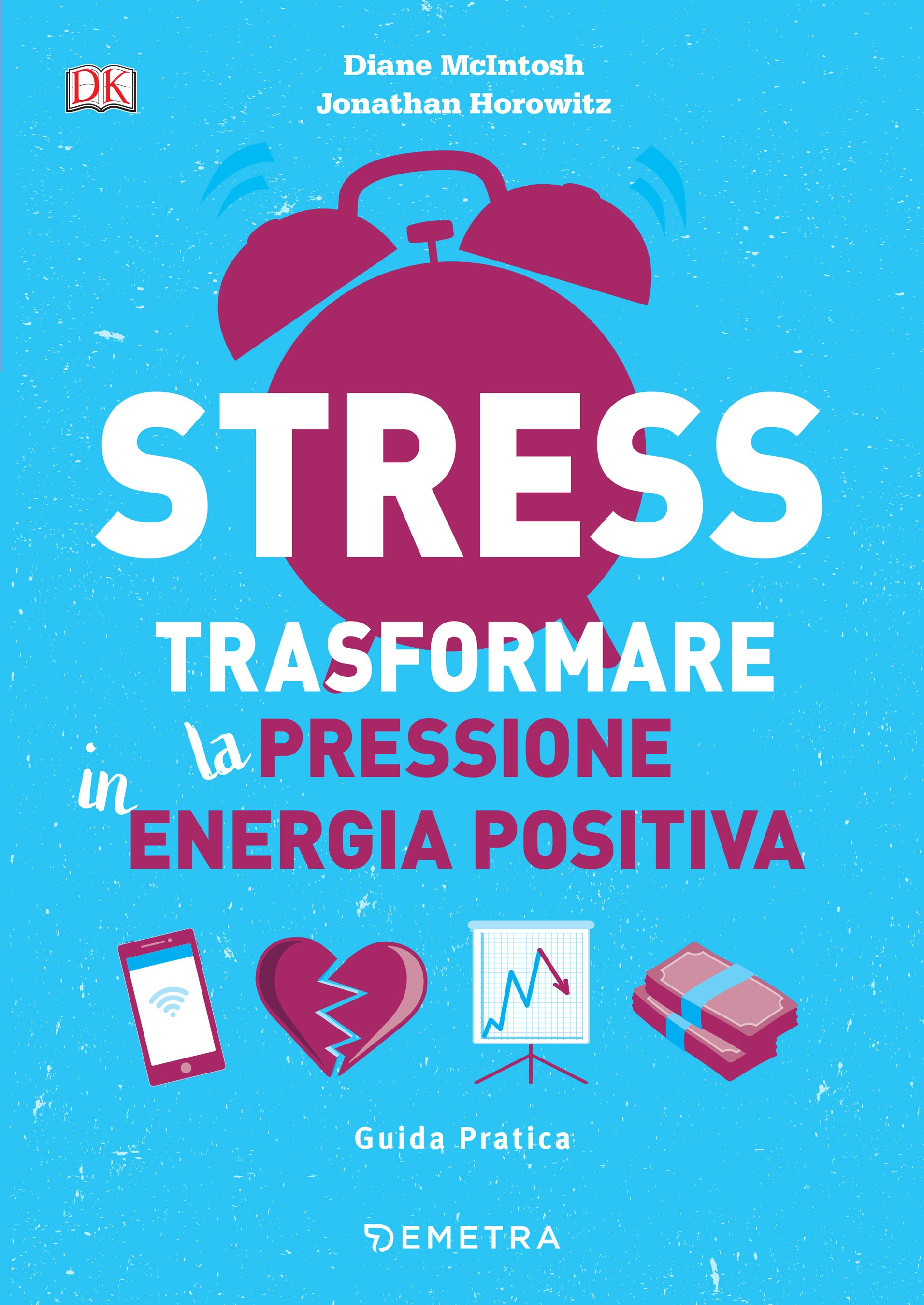 Stress. Trasformare la pressione in energia positiva - Librerie.coop