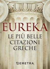 Eureka. Le più belle citazioni greche - Librerie.coop